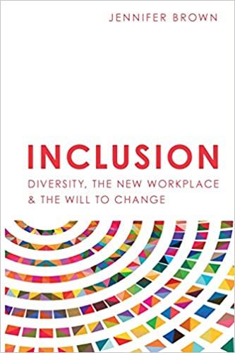Inclusion: Diversity, the New Workplace & the Will to Change